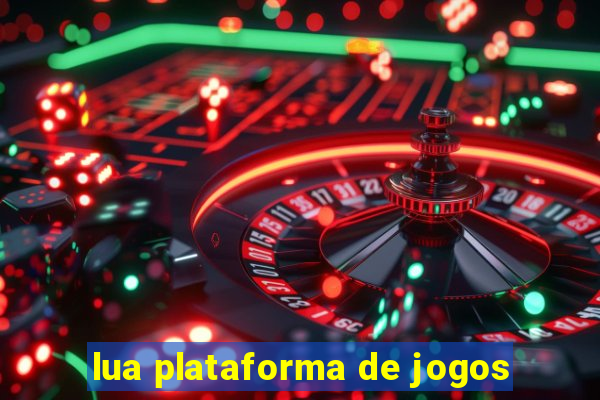 lua plataforma de jogos